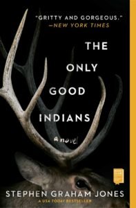 Cover of The Only Good Indians by Stephen Graham Jones