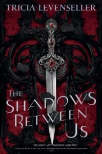 Cover of The Shadows Between Us by Tricia Levenseller